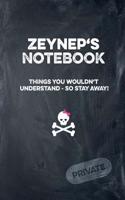 Zeynep's Notebook Things You Wouldn't Understand So Stay Away! Private