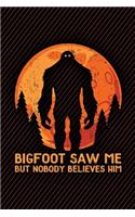 Bigfoot Saw Me But Nobody Believes Him