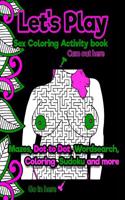 Sex Coloring Activity Book Let's Play: Mazes, Dot to Dot, Wordsearch, Coloring, Sudoku and More. (Funny and Naughty Activity Coloring Book for Adults.)