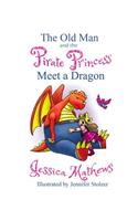 The Old Man and the Pirate Princess Meet a Dragon