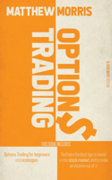 Options Trading: THIS BOOK INCLUDES: Options trading for beginners and strategies. Find here the best tips to invest in the stock market and to make an income out of