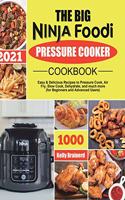 The Big Ninja Foodi Pressure Cooker Cookbook