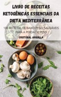 Livro de Receitas Ketogênicas Essenciais Da Dieta Mediterrânea
