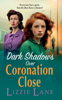 Dark Shadows over Coronation Close: The latest installment in Lizzie Lane's heartbreaking saga series(3 Coronation Close)