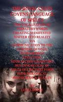 Language of Spells the Vocalised Word Creating Manifested Matter.