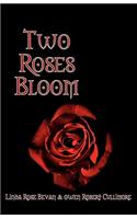 Two Roses Bloom