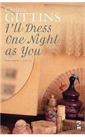 I’ll Dress One Night As You
