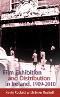 Film Exhibition and Distribution in Ireland, 1909-2010