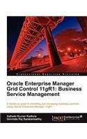 Oracle Enterprise Manager Grid Control 11g R1: Business Service Management