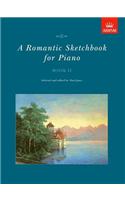 A Romantic Sketchbook for Piano, Book II: (Romantic Sketchbook for Piano (ABRSM))