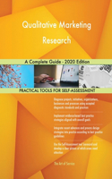 Qualitative Marketing Research A Complete Guide - 2020 Edition