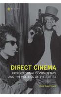 Direct Cinema – Observational Documentary and the Politics of the Sixties