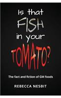 Is That Fish in Your Tomato?