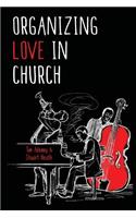 Organizing Love in Church