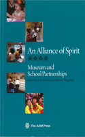 Alliance of Spirit: Museum and School Partnerships