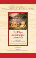 Sri Raya Ramananda Samvada: The Conversation Between Sri Caitanya Mahaprabhu & Sri Ramananda Raya