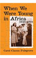 When We Were Young in Africa