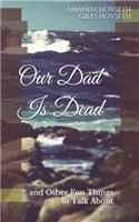 Our Dad Is Dead
