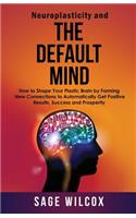 Neuroplasticity and The Default Mind