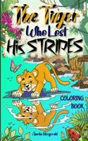 Tiger Who Lost His Stripes - Coloring Book