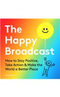 Happy Broadcast