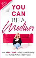 You Can Be A Medium