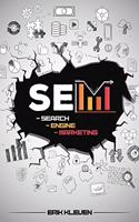 Search Engine Marketing: Increase Your Search Visibility. Learn SEO and How to Make Money Online Right Now from Home Using New Emerging Online Marketing Strategies, E-Commer