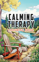 Calming Therapy: Unique Designs Adult Coloring Book with Animals, Landscape, Flowers, Patterns, Mushroom And Many More with Positive Affirmations For Mindfulness, An
