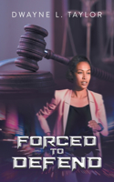 Forced to Defend