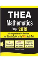 THEA Mathematics Prep 2019: A Comprehensive Review and Ultimate Guide to the THEA Math Test