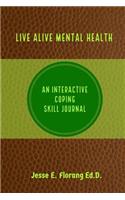 Live Alive Mental Health: An Interactive Coping Skill Journal