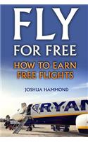 Fly For Free: How To Earn Free Flights