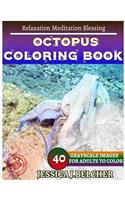 OCTOPUS Coloring Books: For Adults and Teens Stress Relief Coloring Book: Sketch Coloringbook 40 Grayscale Images