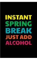 Instant Spring Break Just Add Alcohol
