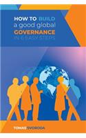 How to Build a Good Global Governance in 6 Easy Steps