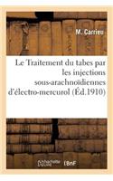 Le Traitement du tabes par les injections sous-arachnoïdiennes d'électro-mercurol
