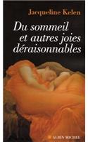 Du Sommeil Et Autres Joies Deraisonnables
