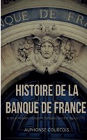 Histoire de la Banque de France et des principales institutions françaises de crédit depuis 1716