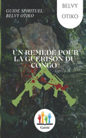 Un Remede Pour La Guerison Du Congo