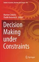 Decision Making under Constraints