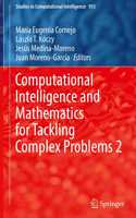 Computational Intelligence and Mathematics for Tackling Complex Problems 2