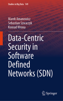 Data-Centric Security in Software Defined Networks (Sdn)