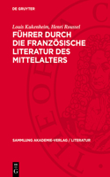Führer Durch Die Französische Literatur Des Mittelalters