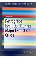 Retrograde Evolution During Major Extinction Crises