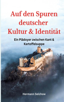 Auf den Spuren deutscher Kultur und Identität