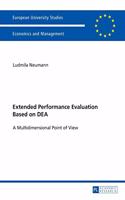 Extended Performance Evaluation Based on DEA: A Multidimensional Point of View(3446 Europaeische Hochschulschriften / European University Studies / Publications Universitaires Européennes)