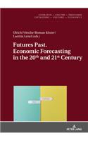 Futures Past. Economic Forecasting in the 20th and 21st Century