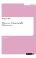 Klima- und Bodengeographie Südosteuropas