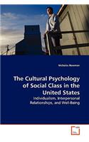Cultural Psychology of Social Class in the United States