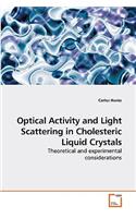 Optical Activity and Light Scattering in Cholesteric Liquid Crystals
